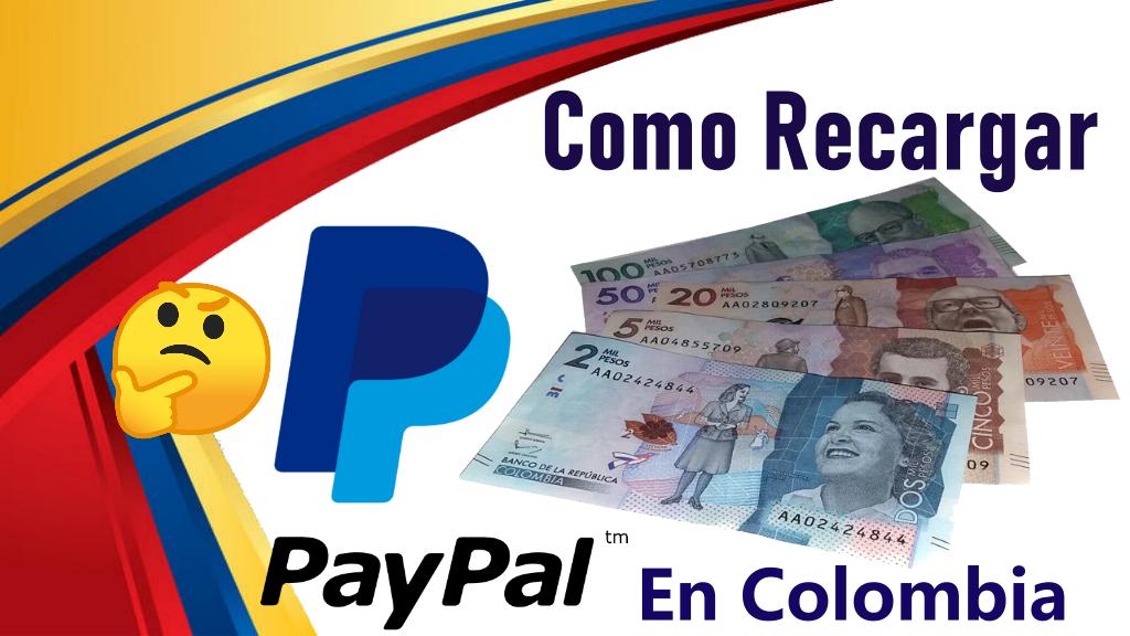 Como Recargar Tu Cuenta De Paypal En Colombia Recarga Eficaz