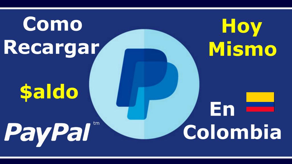 Así Puedes Recargar Saldo PayPal en Colombia o Añadir Dólares a Tu Cuenta