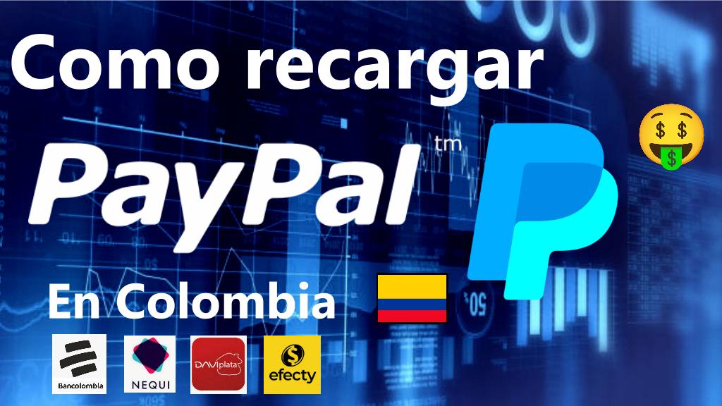 Recargar Paypal Colombia Nequi Ahorro A La Mano Bancolombia Efecty Davivienda Daviplata