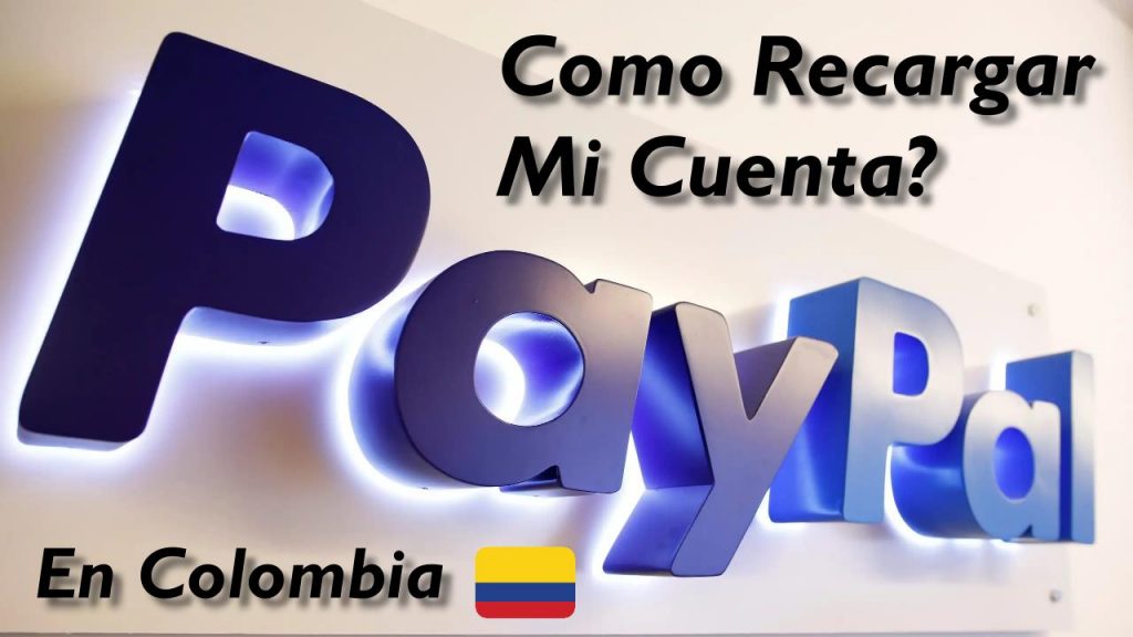 Como Recargar Mi Cuenta PayPal en Colombia