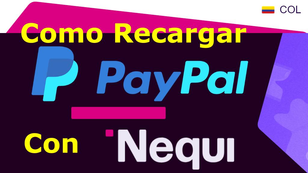 Cómo Se Recarga PayPal Con Nequi En COLOMBIA Sin Tarjeta