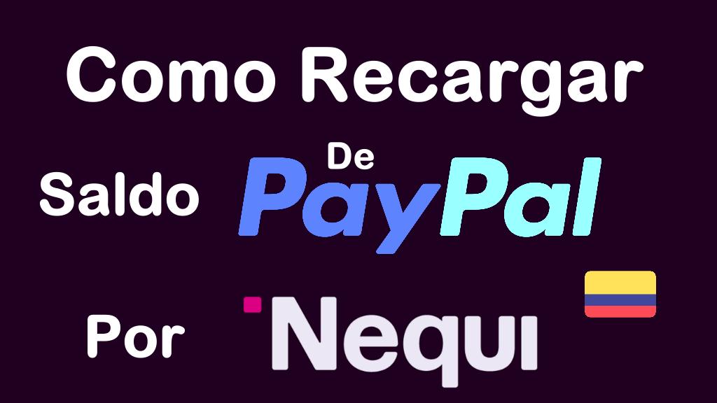 Como Recargar PayPal Por Nequi De Bancolombia Pesos a Dolar