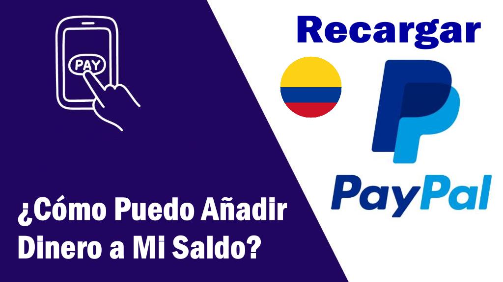 Cómo Puedo Añadir Dinero a Mi Saldo PayPal en Colombia