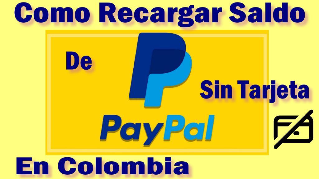 Como Recargar Saldo en PayPal Colombia Sin Tarjeta De Crédito