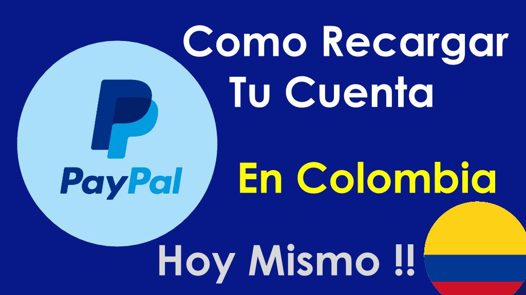 Así Puedes Recargar PayPal En Colombia Para Tener Saldo Ahora Mismo