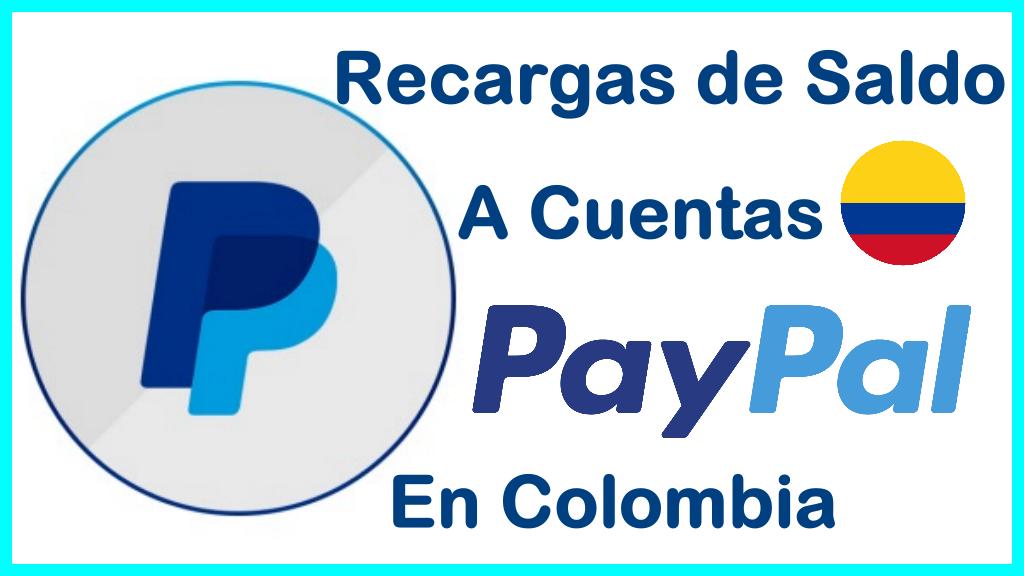 Recargar Cuenta PayPal Colombia Como Hacerlo Fácilmente Hoy Mismo