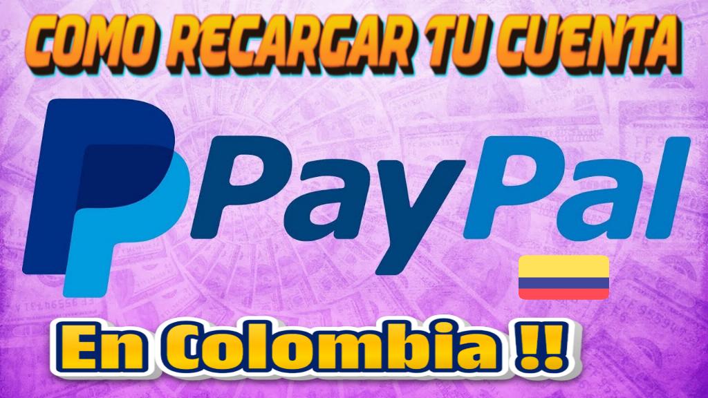 Como Depositar Dinero En PayPal Colombia o Recargar Tu Cuenta Pesos a Dólares