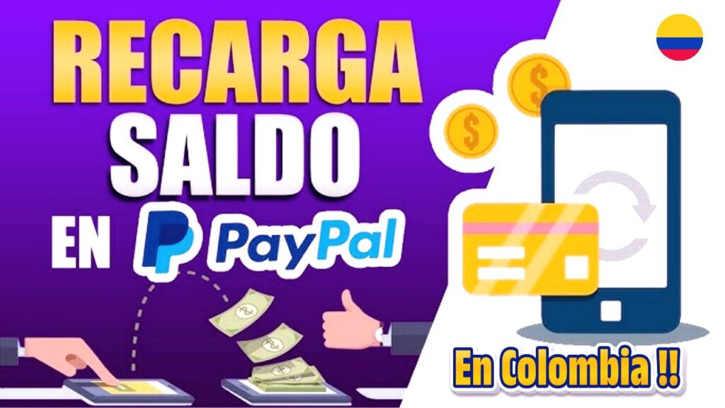 Recargar Una Cuenta De PayPal En Colombia Es Posible