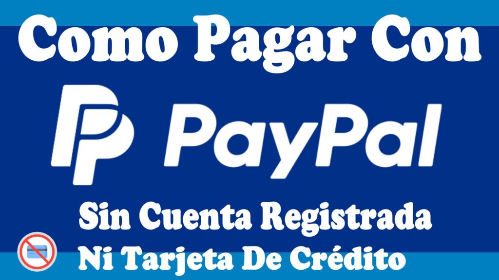 Cómo Pagar Con PayPal Recargar sin Tener Cuenta Ni Tarjeta de Crédito