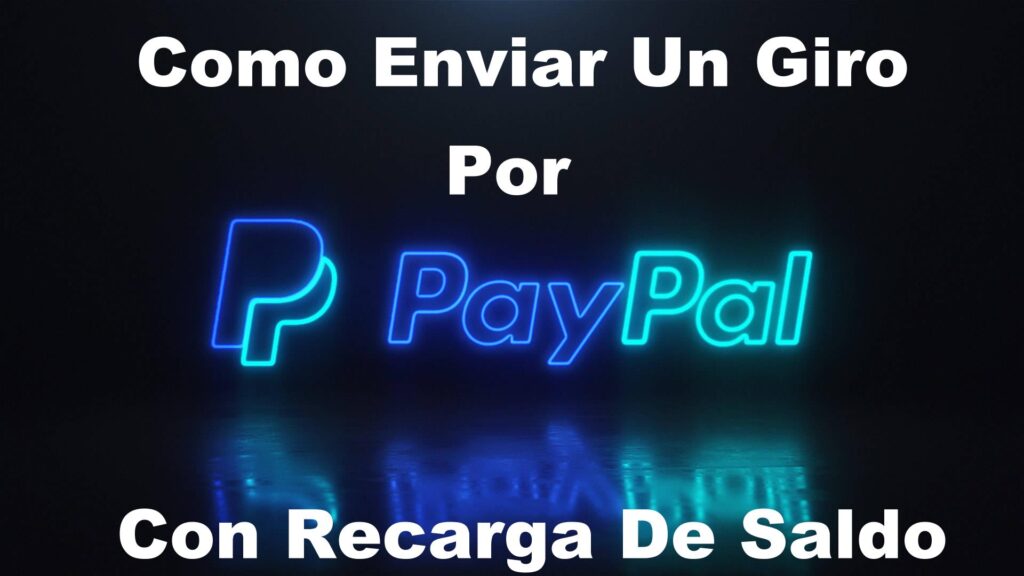 Cómo Enviar Un Giro Por PayPal O Pagar Al Extranjero Desde Colombia