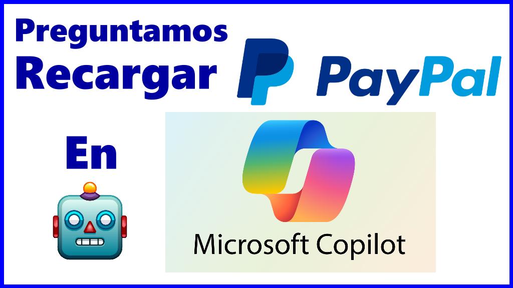Consultando "Recargar PayPal Colombia" En Copilot de Microsoft