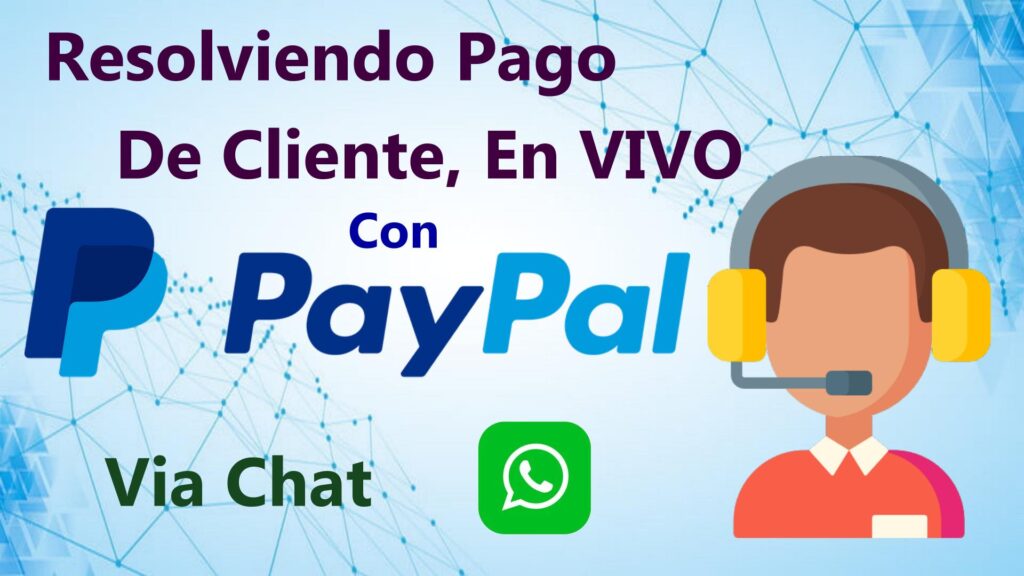 Resolviendo el pago de un cliente con PayPal Chat en Vivo