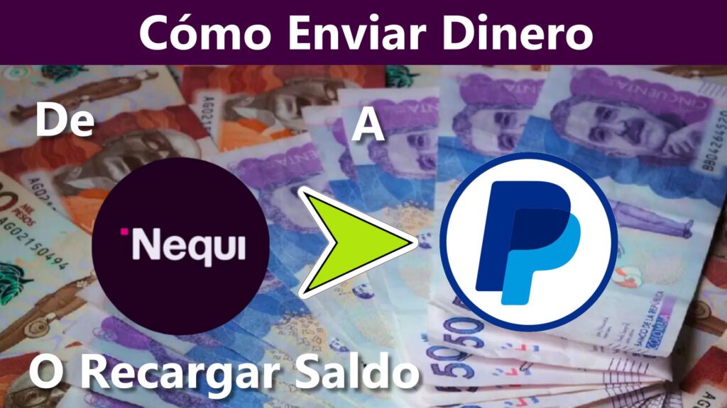 Cómo Enviar Plata De Nequi A PayPal O Recargar Saldo COLOMBIA