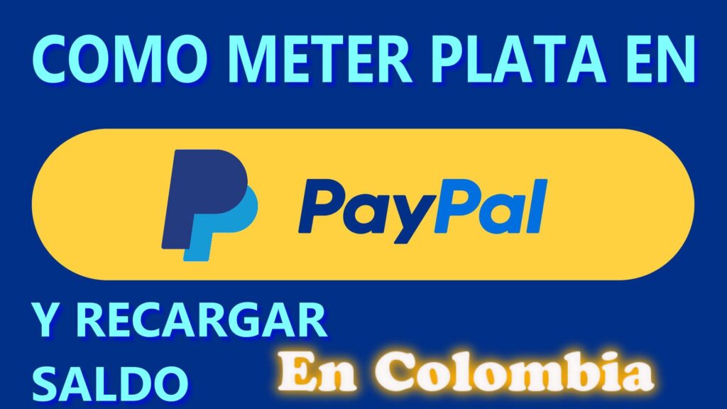 Cómo Meter Plata a PayPal Colombia Recargar o Añadir Saldo