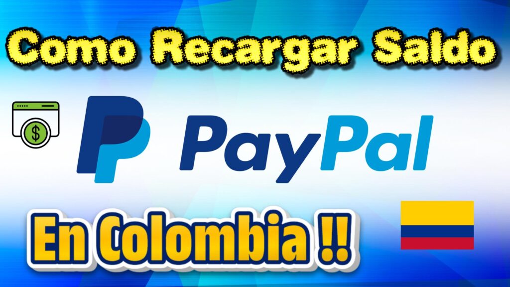 Recarga De Saldo PayPal en Colombia Añadir Saldo a Tu Cuenta