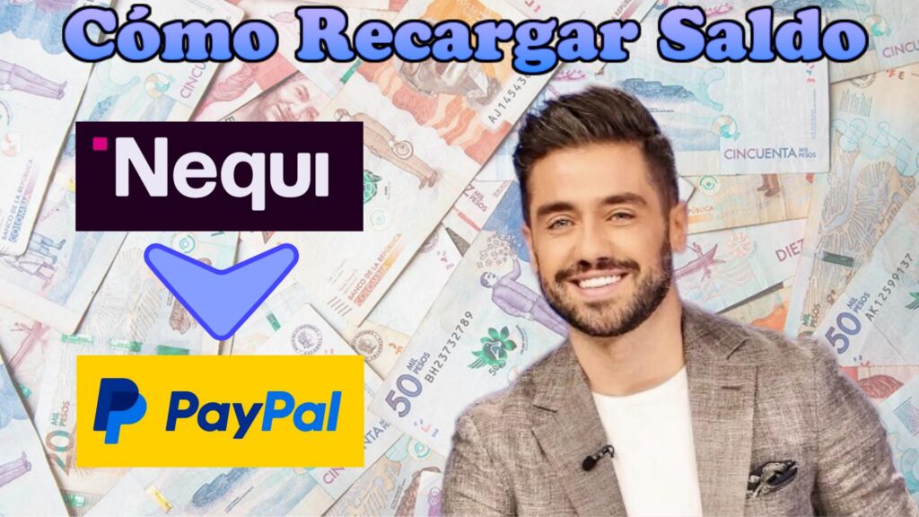 Cómo Se Recarga PayPal Desde Nequi Agrega Saldo A Tu Cuenta